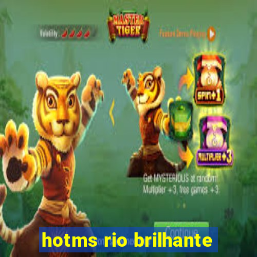 hotms rio brilhante